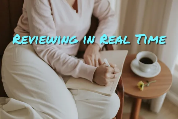 Reviewing in Real Time