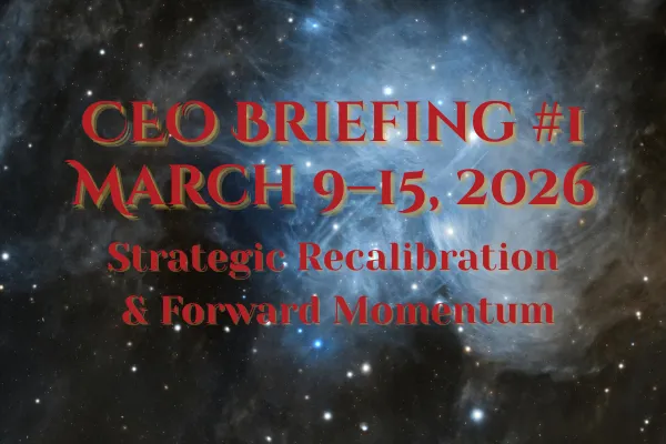 CEO Briefing #1 - March 9–15, 2026