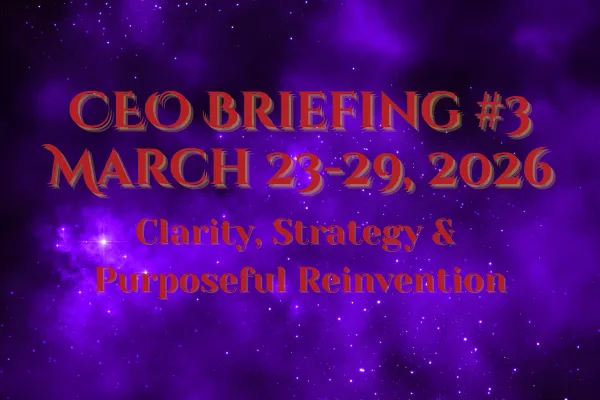 CEO Briefing #3 ~ March 23-29, 2026