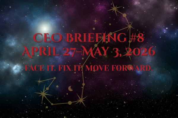 CEO Briefing #8 ~ April 27–May 3, 2026