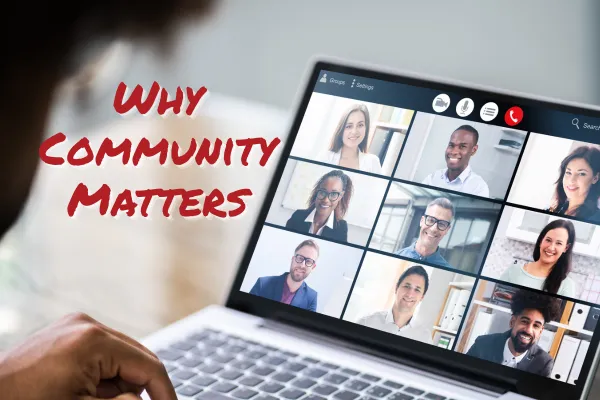 Why Community Matters More Than Ever