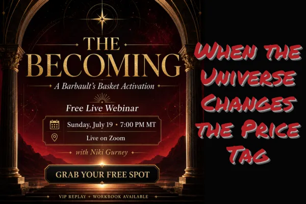 When the Universe Changes the Price Tag | Building The Becoming Webinar