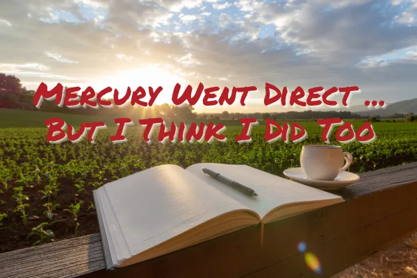 What Mercury Retrograde Taught Me About Responding Instead of Reacting