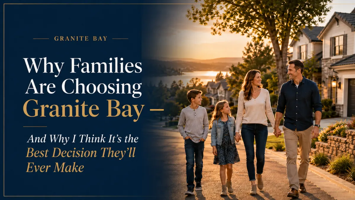 Family walking through a Granite Bay neighborhood highlighting schools, community, lifestyle, and local real estate.