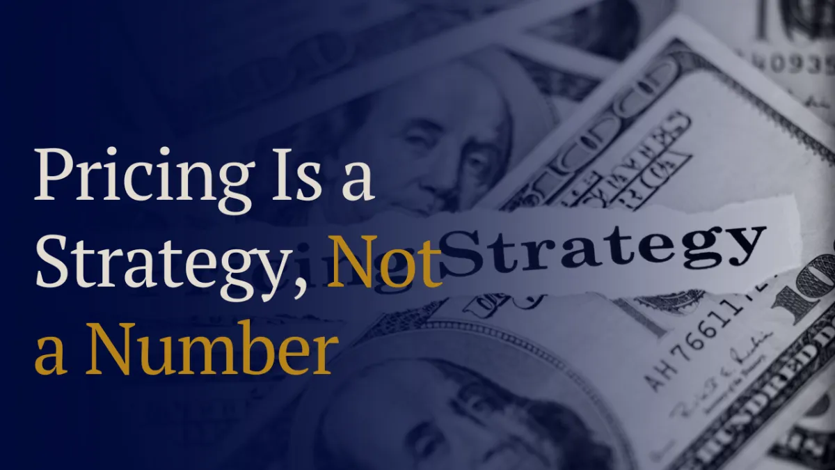 Pricing Is a Strategy, Not a Number