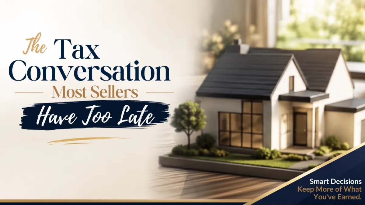 The Tax Conversation Most Sellers Have Too Late
