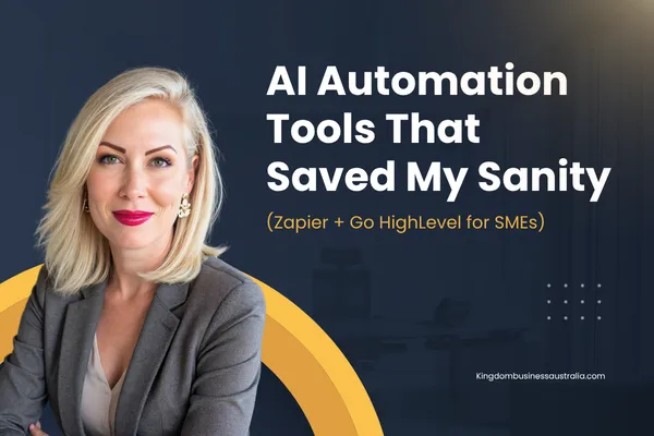 AI Automation Tools That Saved My Sanity (Zapier + Go HighLevel for SMEs)
