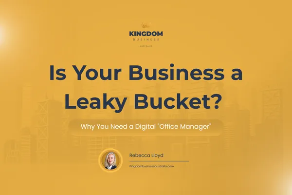 Is Your Business a Leaky Bucket? Why You Need a Digital "Office Manager"