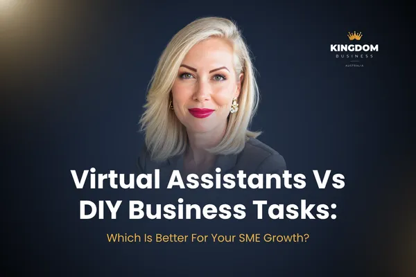 Virtual Assistants Vs DIY Business Tasks: Which Is Better For Your SME Growth?