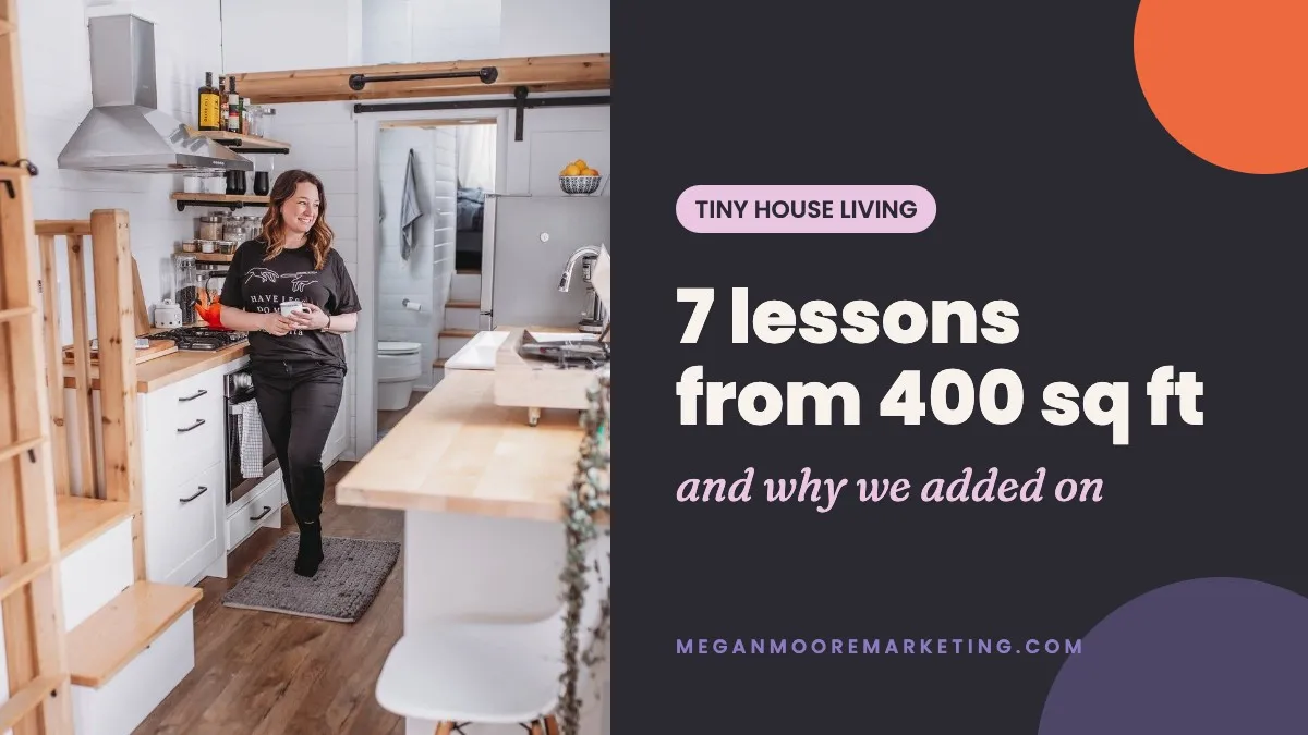 Megan Moore in her tiny house kitchen in Golden, BC with the title 7 lessons from 400 sq ft and why we added on