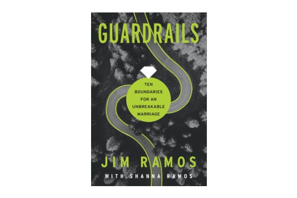 Guardrails: Ten Boundaries for an Unbreakable Marriage