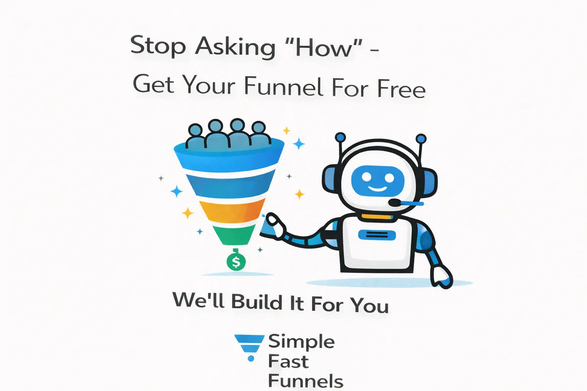 Stop Asking “How” - Get Your Funnel For Free