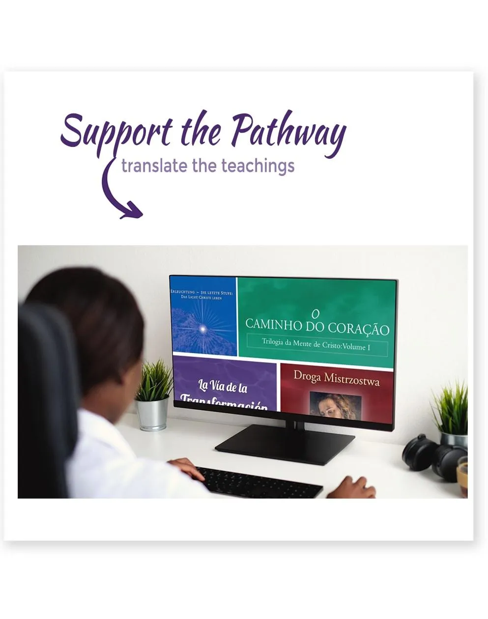 Support the pathway - translate the teachings