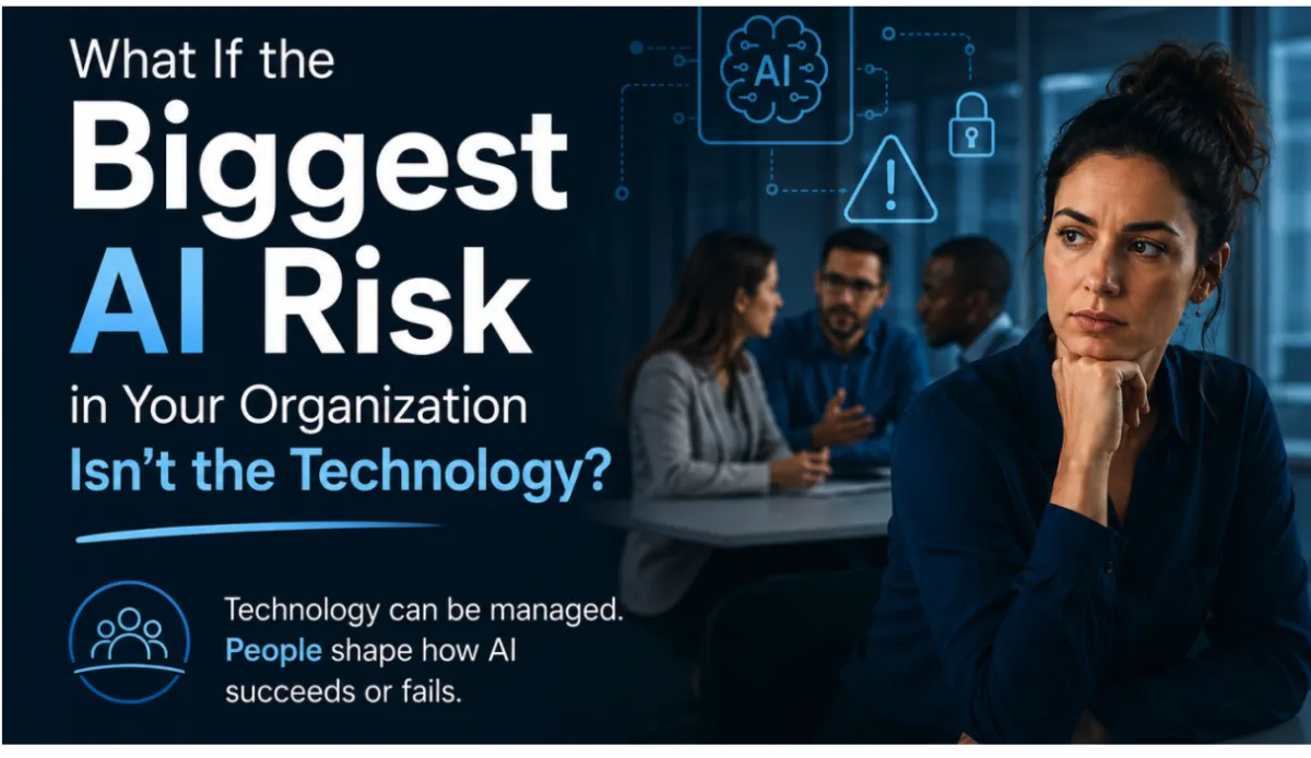 What If the Biggest AI Risk in Your Organization Isn't the Technology?