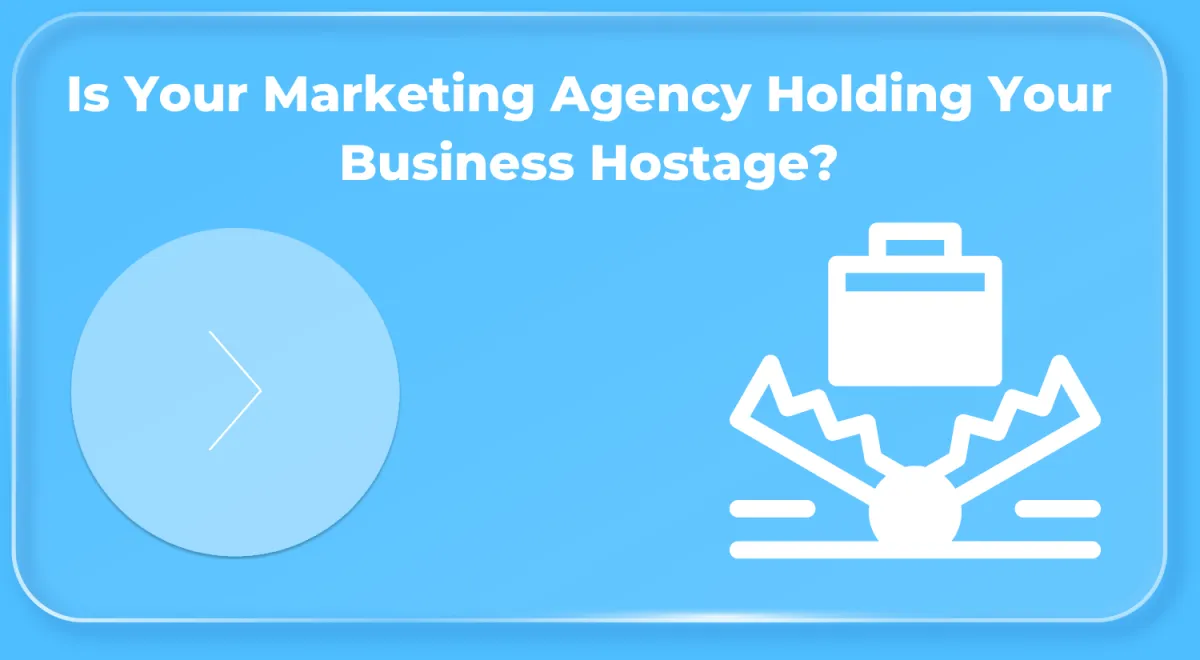 Is Your Marketing Agency Holding Your Business Hostage? (The IP Trap)