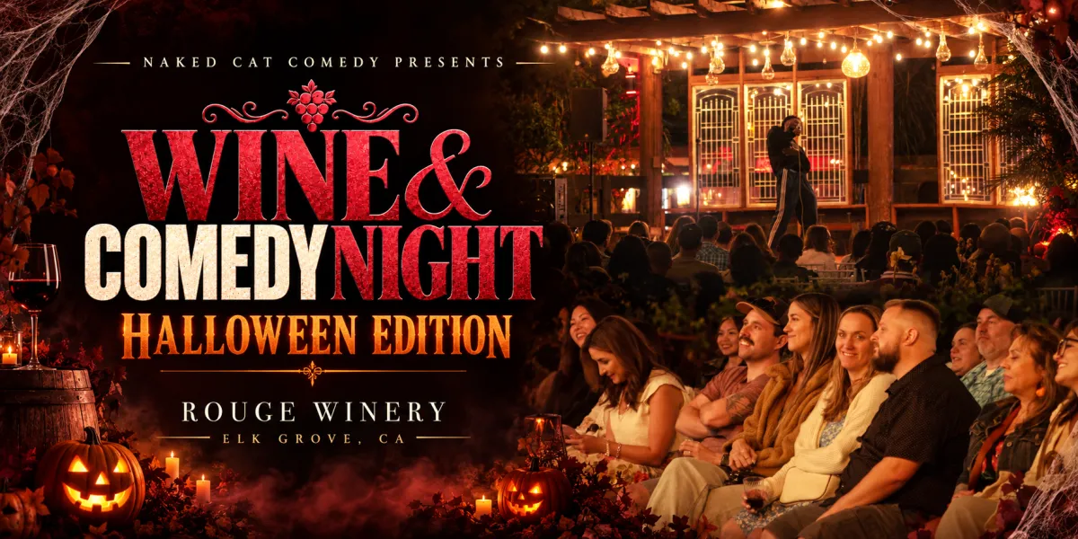 Naked Cat Comedy presents Wine & Comedy Night — Halloween Edition at Rouge Winery, Elk Grove, CA.
