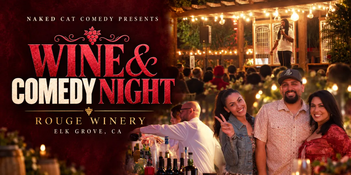 Naked Cat Comedy presents Wine & Comedy Night at Rouge Winery, Elk Grove, CA.