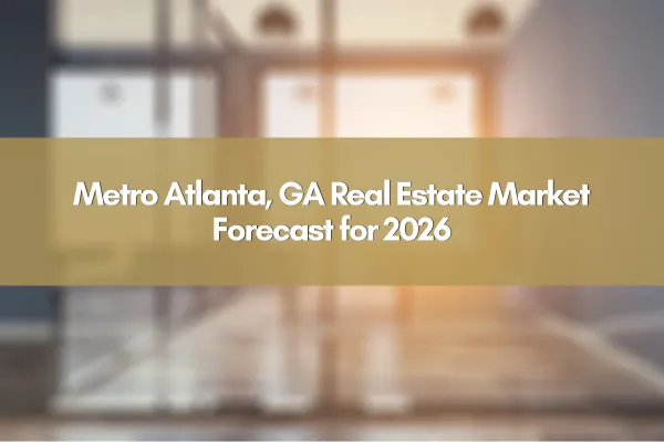 Metro Atlanta, GA Real Estate Market Forecast for 2026