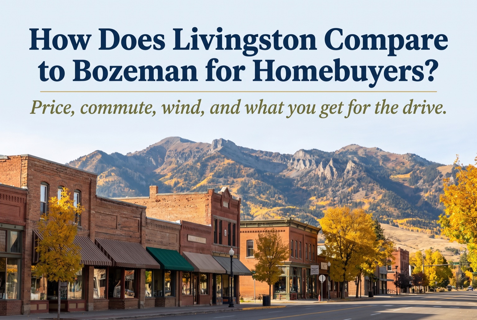How Does Livingston Compare to Bozeman for Homebuyers?