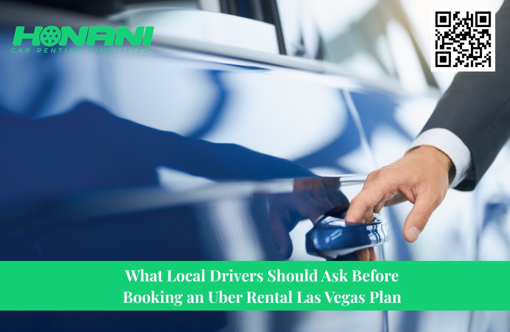 What Local Drivers Should Ask Before Booking an Uber Rental Las Vegas Plan