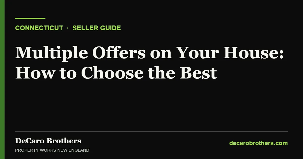 Multiple Offers on Your House: How to Choose the Best - DeCaro Brothers, Property Works New England