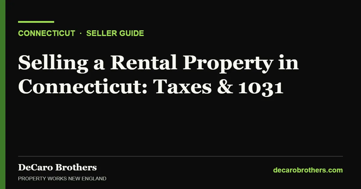 Selling a Rental Property in Connecticut: Taxes & 1031 - DeCaro Brothers, Property Works New England