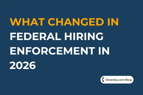 What Changed in Federal Hiring Enforcement in 2026