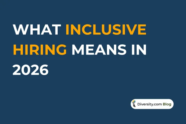 What Inclusive Hiring Means in 2026