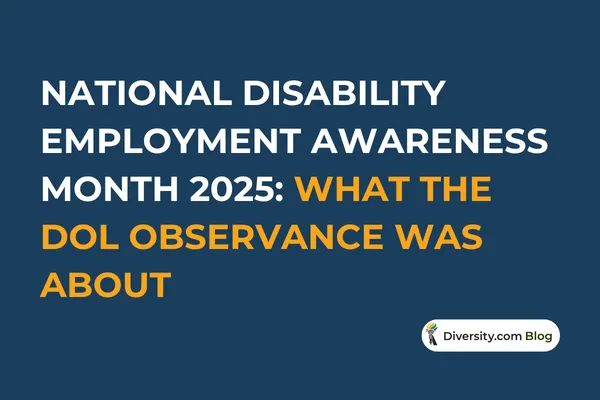 Text graphic with a dark blue background reading: ‘National Disability Employment Awareness Month 2025: What the DOL Observance Was About’ in bold white and orange font. A Diversity.com Blog label is positioned in the bottom right corner.