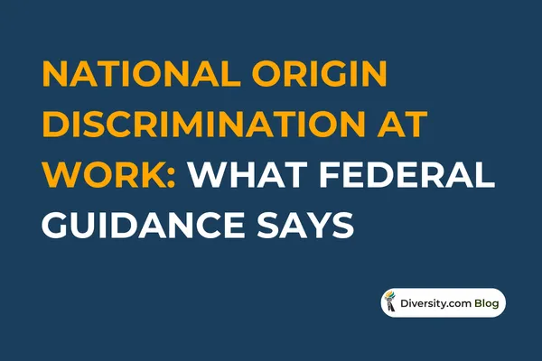 National Origin Discrimination at Work: What Federal Guidance Says