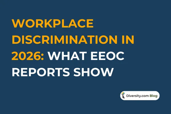 Workplace Discrimination in 2026: What EEOC Reports Show