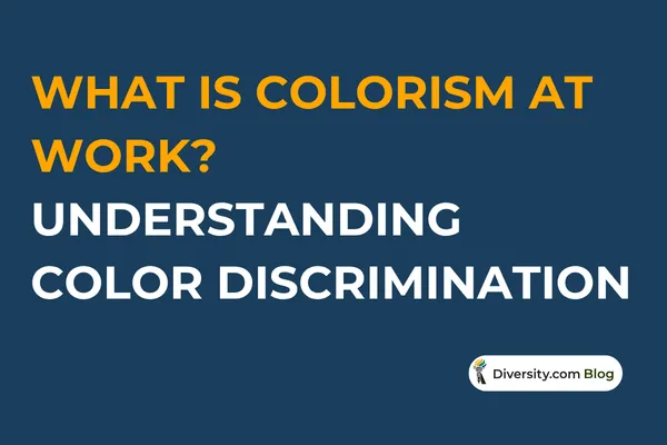 Text graphic with a dark blue background reading: ‘What Is Colorism at Work? Understanding Color Discrimination’ in bold white and orange font. A Diversity.com Blog label is positioned in the bottom right corner.