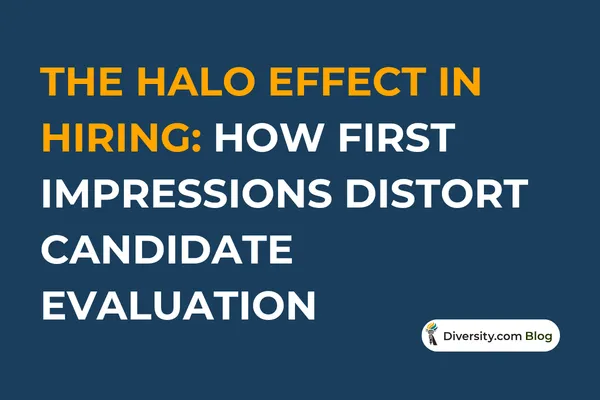 What Is the Halo Effect in Hiring? Examples and Ways to Reduce Its Influence