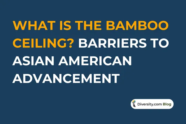 What Is the Bamboo Ceiling? Understanding Barriers to Leadership