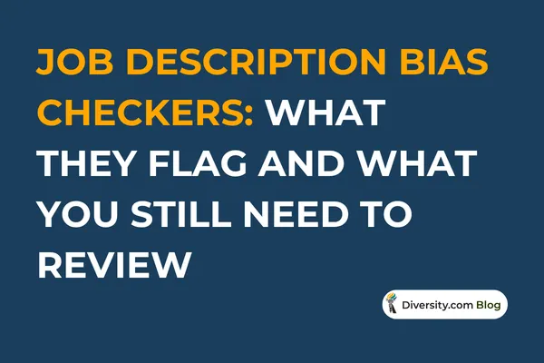 Job Description Bias Checkers: What They Flag and What to Review Yourself