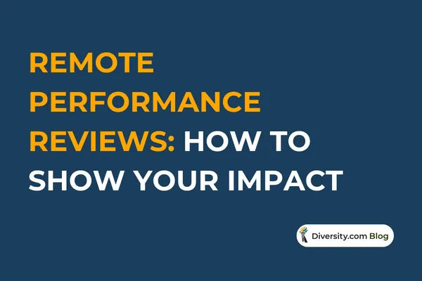 Remote Performance Reviews: How to Show Your Impact