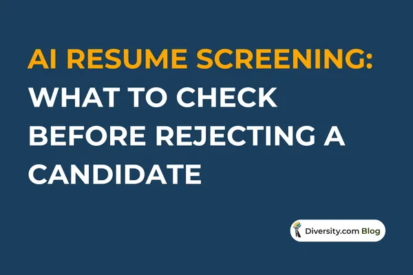 AI Resume Screening: What to Check Before Rejecting a Candidate