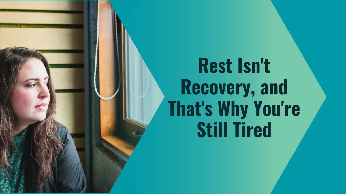 Rest Isn't Recovery, and That's Why You're Still Tired