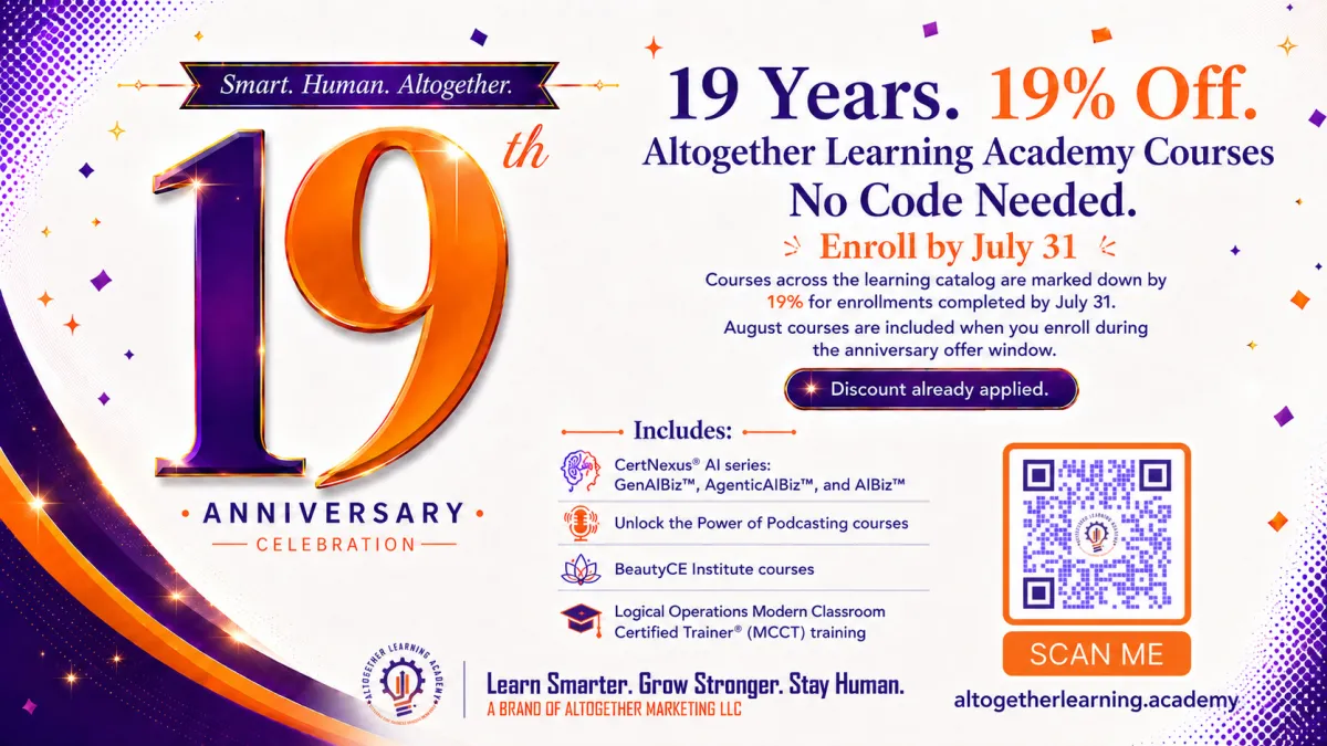 Altogether Marketing 19h anniversary graphic. 19% ff all Altogether Learning Academy courses. No code needed. Enroll by July 31, 2026