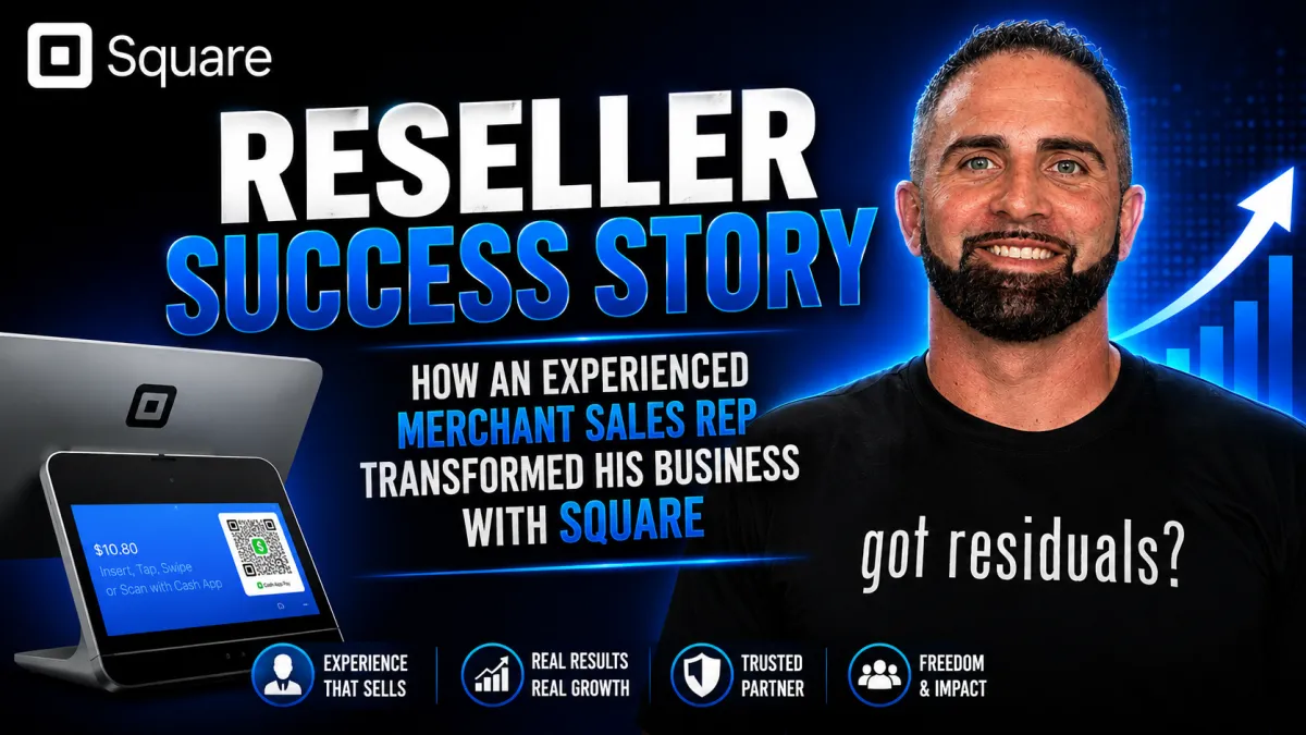 Square Reseller Success Story: How an Experienced Merchant Sales Rep Transformed His Business with Square