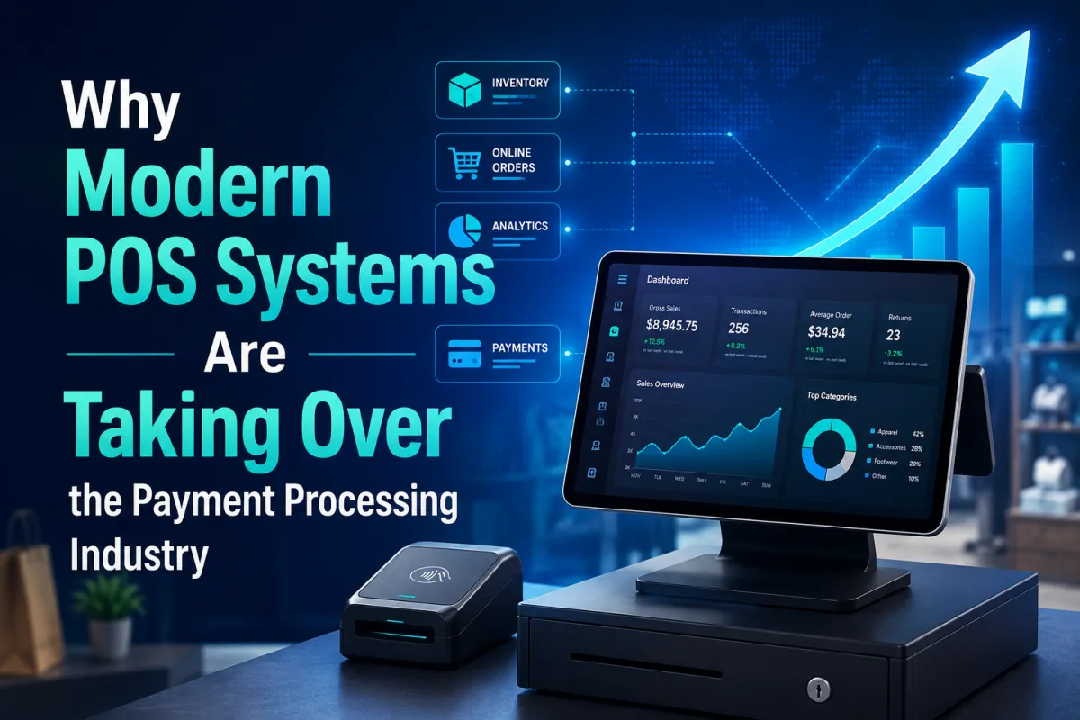 Why Modern POS Systems Are Taking Over the Payment Processing Industry
