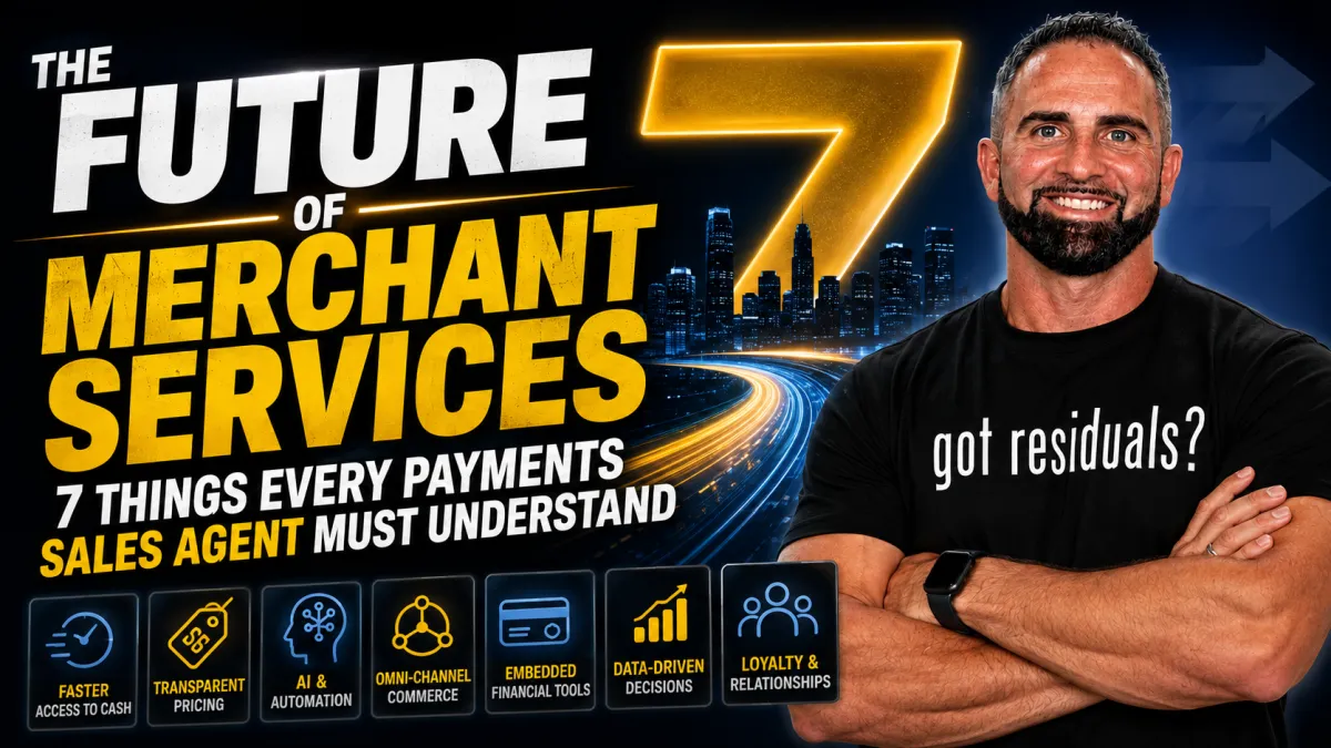 The Future of Merchant Services: 7 Things Every Payments Sales Agent Must Understand