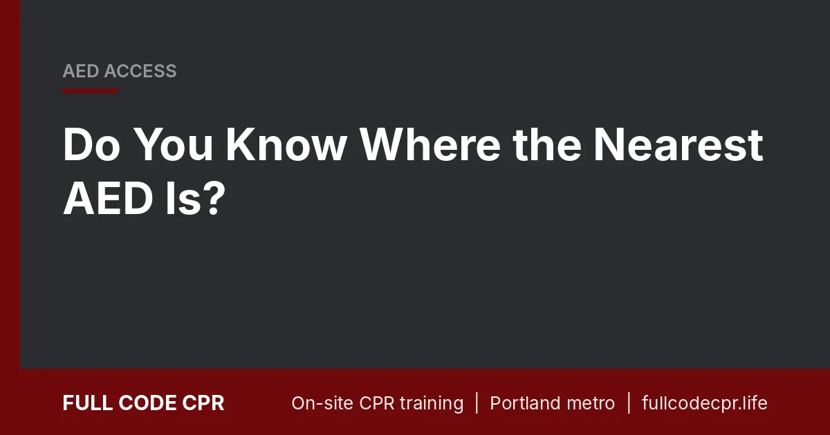 Do You Know Where the Nearest AED Is?