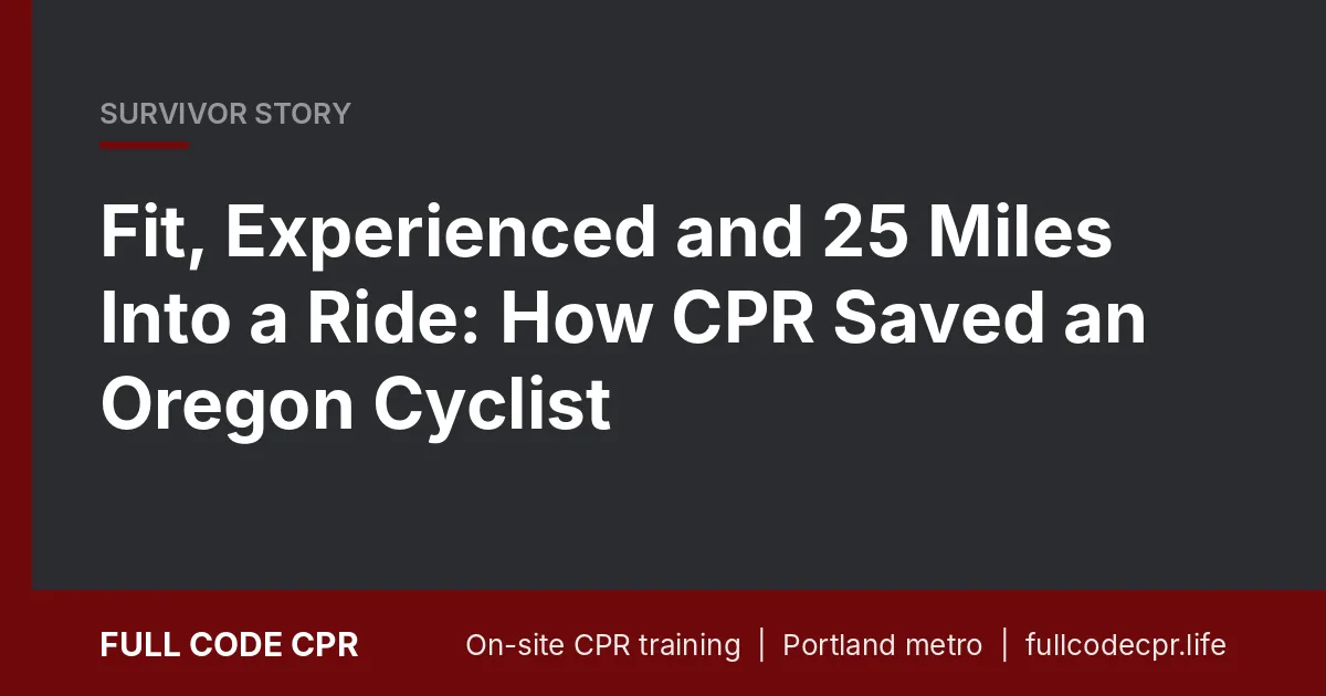 Fit, Experienced and 25 Miles Into a Ride: How CPR Saved an Oregon Cyclist