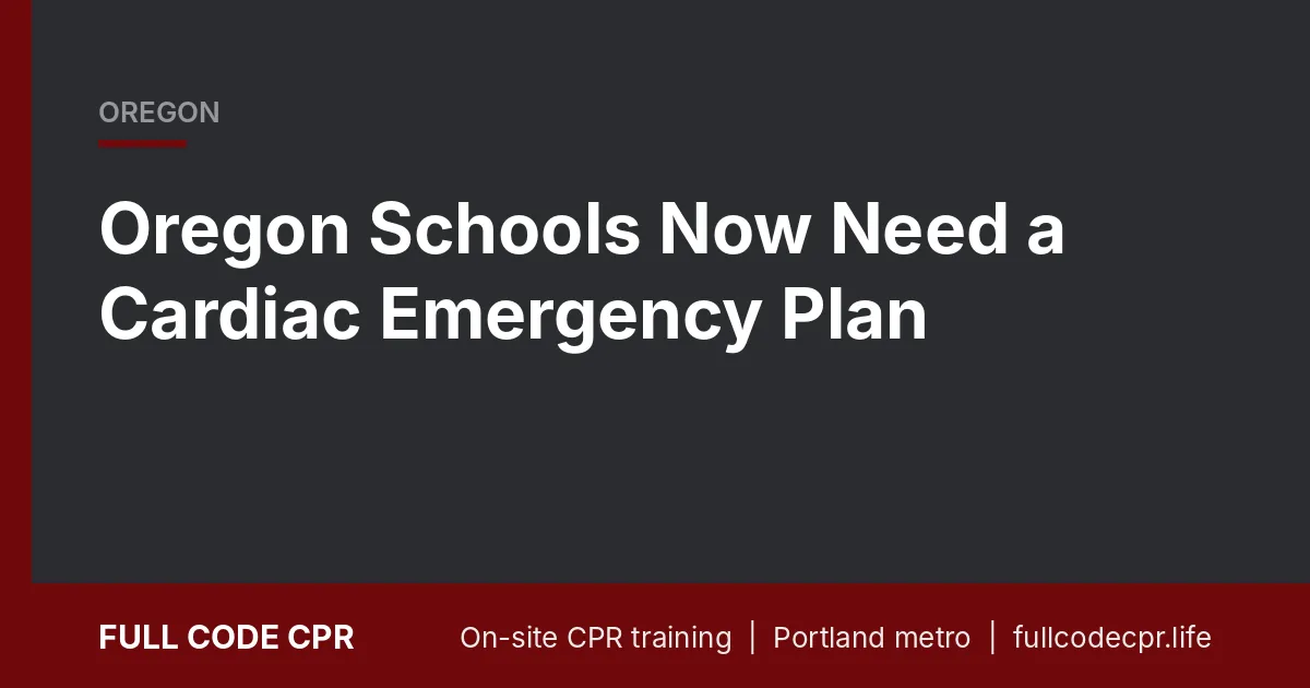 Oregon Schools Now Need a Cardiac Emergency Plan