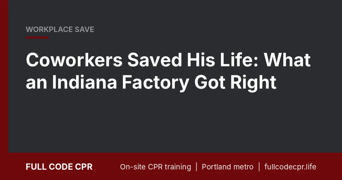 Coworkers Saved His Life: What an Indiana Factory Got Right