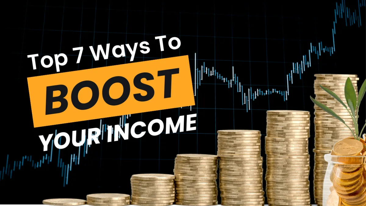 Top 7 Ways To Boost Income 