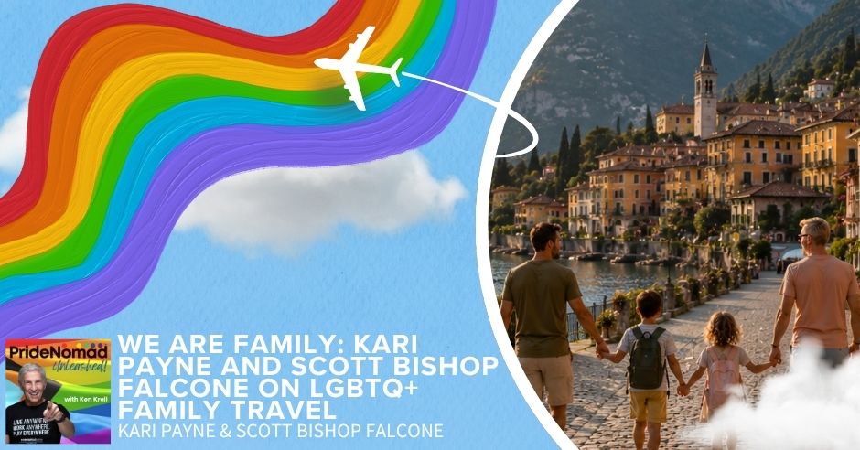 Pride Nomad Unleashed | Kari Payne & Scott Bishop Falcone | LGBTQ Family Travel
