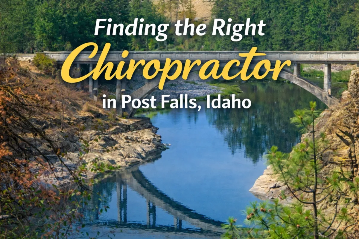 Finding the Right Chiropractor Near Me: A Complete Guide for Post Falls, ID Residents