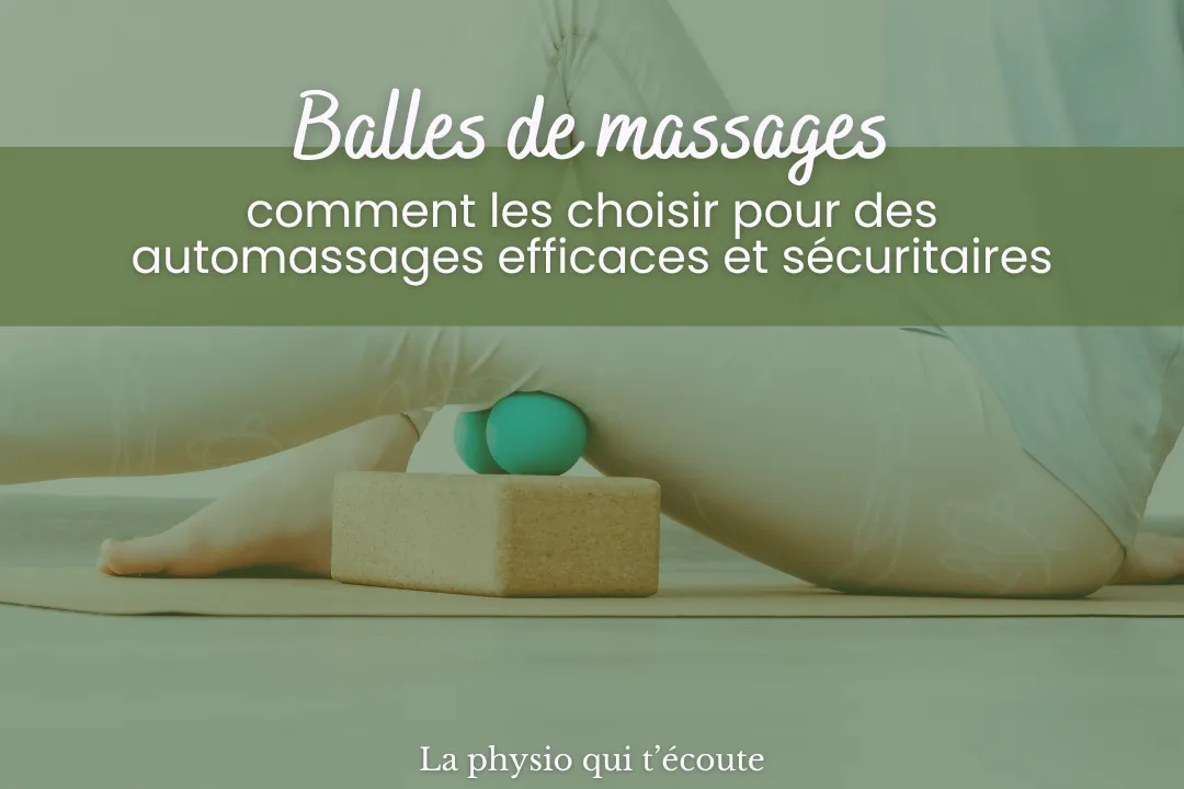 Comment choisir tes balles de massage pour des automassages efficaces et sécuritaires